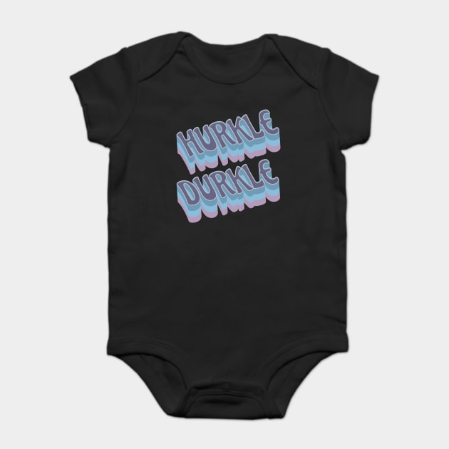 Hurkle Durkle Scottish Slang for stay in bed instead of getting up. Be lazy. Have a lie in. Ignore the alarm clock, relax. Baby Bodysuit by Luxinda
